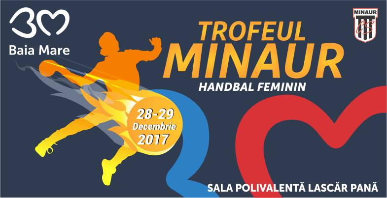 Programul complet al turneului de handbal feminin,  dotat cu ”Trofeul Minaur”