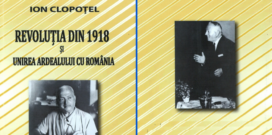 „Revoluţia din 1918 şi Unirea Ardealului cu România”