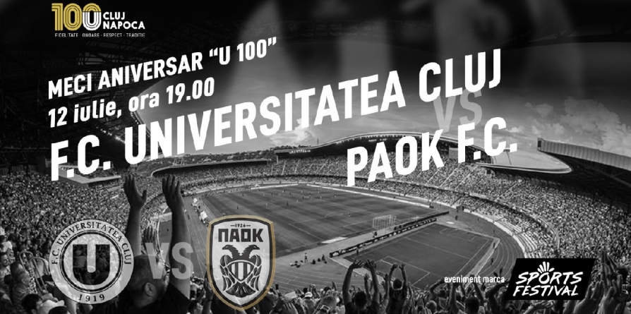 Centenar Universitatea Cluj: cum se pot obține bilete la meciul aniversar cu PAOK Salonic