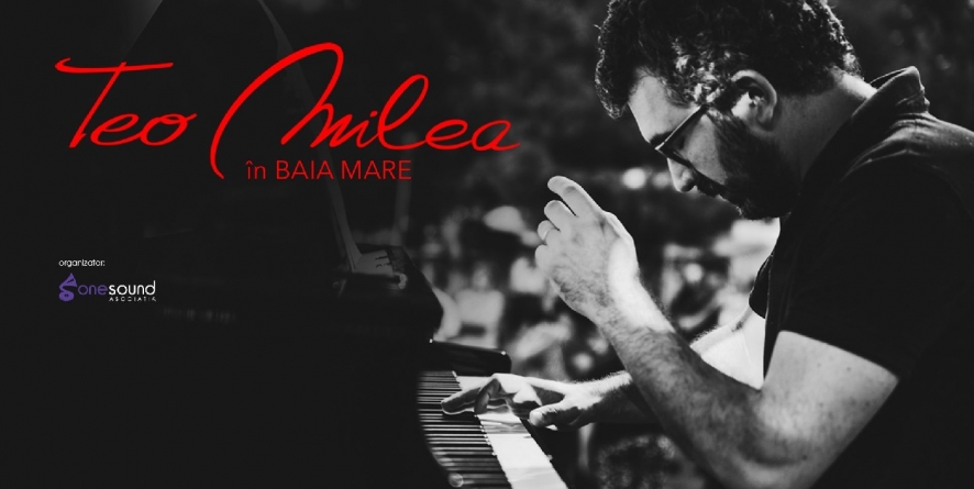 Pianistul Teo Milea aduce în Baia Mare explorările sale muzicale, într-un recital de excepție