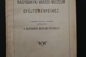 Coperta Ghidului colecțiilor Muzeului Orășenesc Baia Mare, 1904
