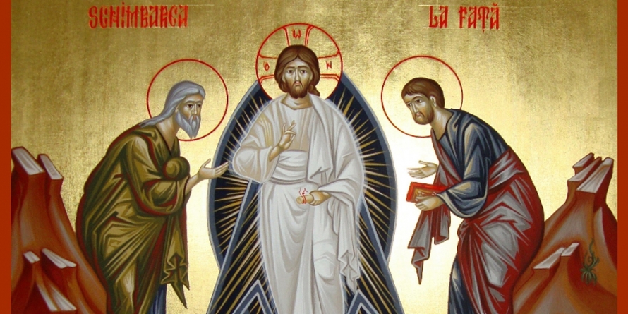 6 august – Praznicul Schimbării la Față a Domnului