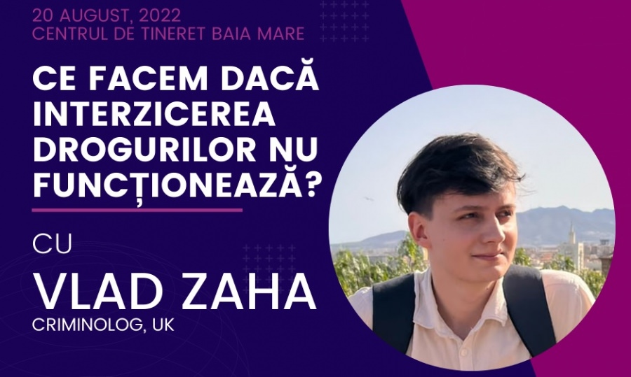 Ce facem dacă interzicerea drogurilor nu funcționează: La Centrul de Tineret din Baia Mare, invitat special Vlad Zaha, criminolog stabilit în Marea Britanie!