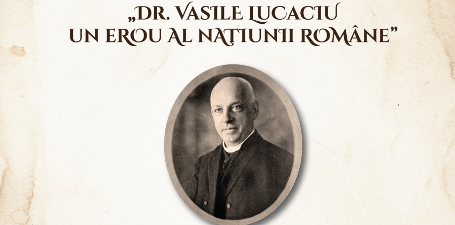 La Muzeul Județean de Istorie se va defășura evenimentul cultural ”Dr. Vasile Lucaciu, un erou al națiunii române”