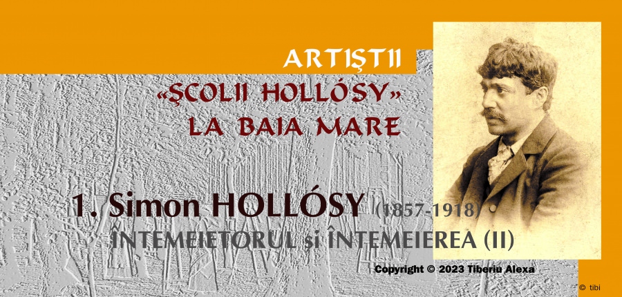 Artiștii Școlii Hollósy la Baia Mare (II): Simon Hollósy (1857-1918); Întemeietorul și Întemeierea (2)