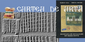 Editorialul de sâmbătă: Cartea de Artă (I): Marian Ilea – Mircea Bochiș, „Societatea de socializare din Medio-Monte”