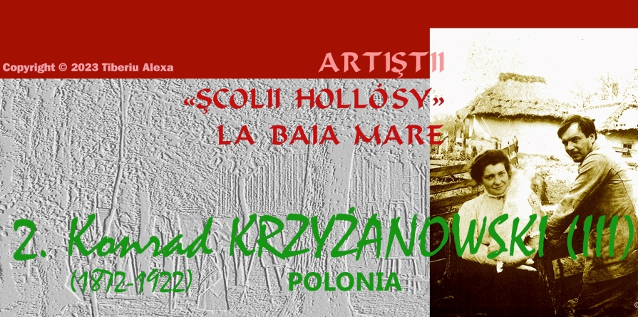 Editorialul de sâmbătă: Dicționarul Centrului Artistic Baia Mare; Artiștii Școlii Hollósy la Baia Mare (V): Konrad Krzyżanowski (3)
