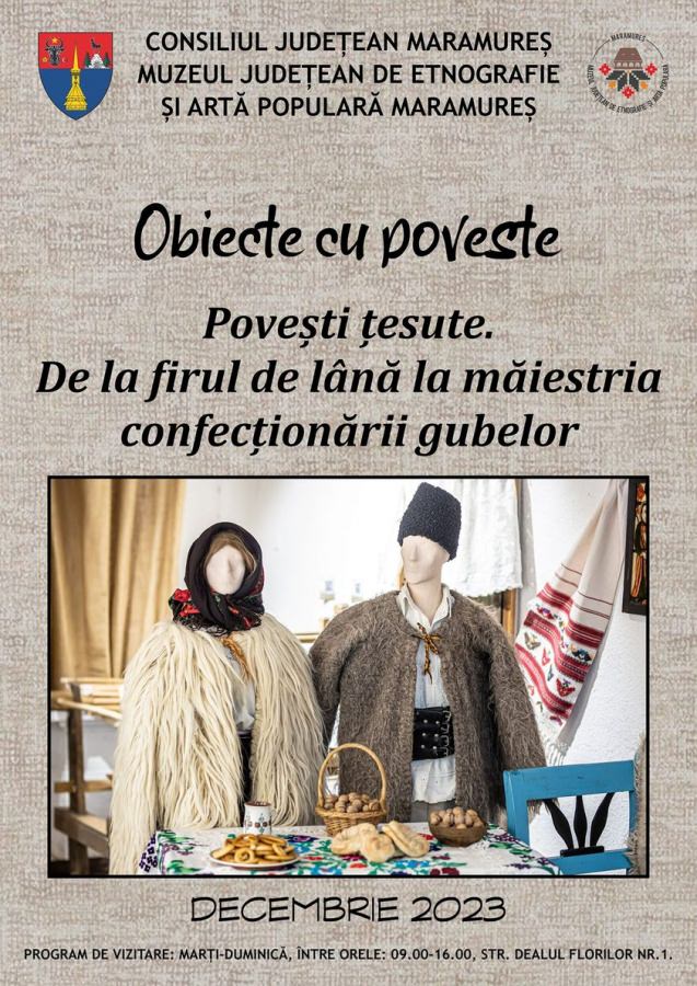 Obiecte cu poveste la Muzeul de Etnografie și Artă Populară Maramureș; Despre măiestria confecționării gubelor