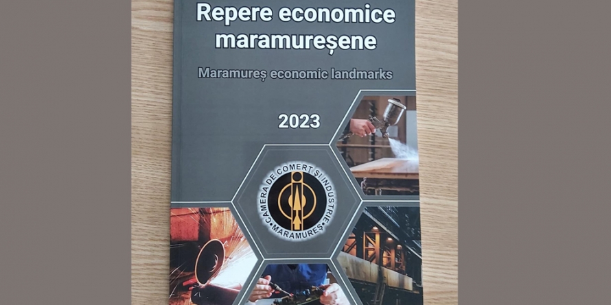 C.C.I. Maramureș a lansat ”Repere economice maramureșene” 2023
