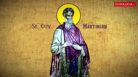 13 februarie: este pomenit Sfântul Cuvios Martinian care a refuzat să se căsătorească cu o fată frumoasă