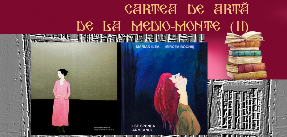 Editorialul de sâmbătă. Cartea de artă de la Medio Monte (II)