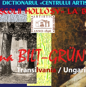 Editorialul de sâmbătă: Dicționarul Centrului Artistic Baia Mare. Artiștii Școlii Hollósy la Baia Mare (XV)