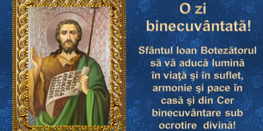 24 iunie – Nașterea Sfântului Ioan Botezătorul (Sânzienele)