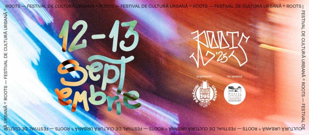 Festivalul de cultură urbană „Roots” se organizează la Muzeul Județean de Istorie și Arheologie Maramureș