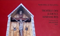 Sunteți invitați la lansarea volumului „Troițele din județul Maramureș- Un tezaur de artă populară uitat”