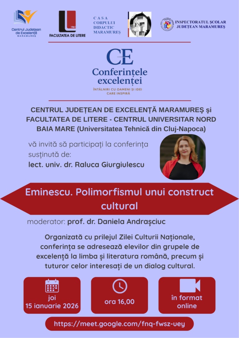Lect. univ. dr. Raluca Giurgiulescu vă invită la conferința online „Eminescu. Polimorfismul unui construct cultural”, organizată de Centrul Județean de Excelență Maramureș