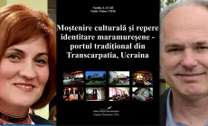 Lect. univ. dr. Natalia Lazăr și muzeograf Vasile Timur Chiș au publicat volumul „Moștenire culturală și repere identitare maramureșene – portul tradițional din Transcarpatia, Ucraina”